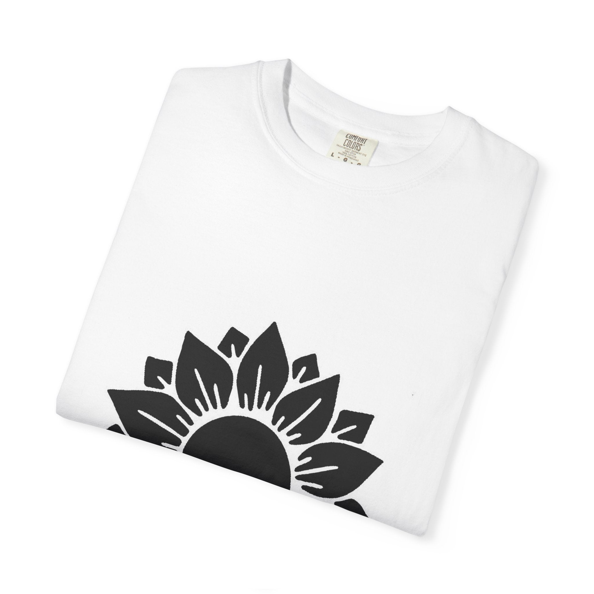 Sunflower Graphic T-Shirt — “In a World Full of Roses, Be a Sunflower” Back Print